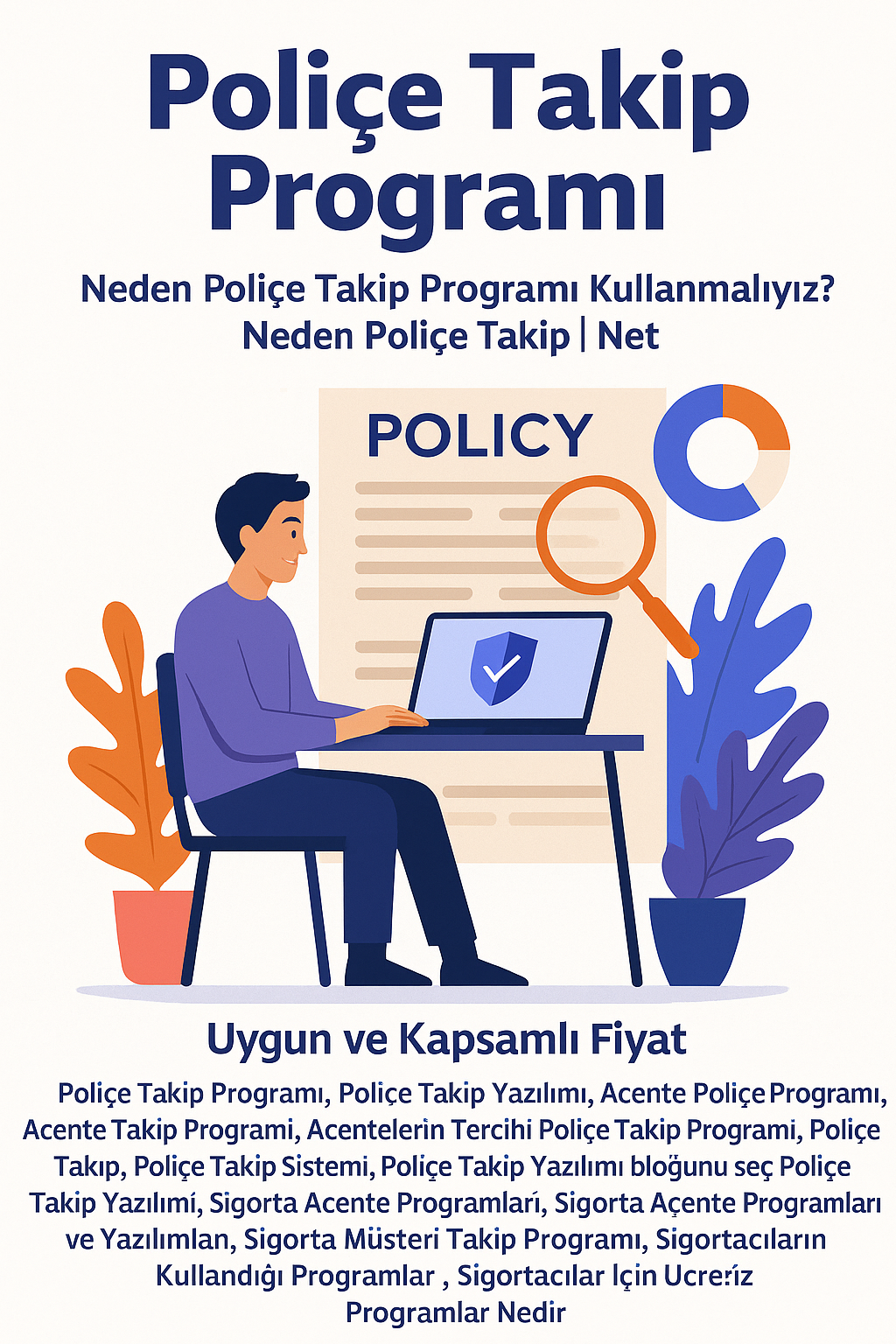 Poliçe Takip Programı'nın sunduğu avantajları ve kullanıcı dostu özellikleri vurgulamaktadır. Poliçe Takip Yazılımı, sigorta acentelerinin ve kullanıcılarının tüm poliçeleri güvenli bir şekilde yönetmelerine olanak tanır. Sigorta Müşteri Takip Programı ile sigorta poliçeleri arasındaki ilişkiyi izleyebilir, otomatik hatırlatıcılar ile ödeme tarihlerinde hiçbir aksama yaşanmaz. Acentelerin Tercihi Poliçe Takip Programı ile sigorta işlemlerinizi hızla ve güvenle yönetebilirsiniz. Bu yazılım, hem acentelere hem de bireysel kullanıcılara kolay kullanım imkânı sunarak sigorta yönetimini çok daha verimli hale getirir.

oliçe Takip Programı, Poliçe Takip Yazılımı, Acente Poliçe Programı, Acente Takip Programı, Acentelerin Tercihi Poliçe Takip Programı, Poliçe Takip, Poliçe Takip Sistemi, Poliçe Takip Yazılımı bloğunu seç	Poliçe Takip Yazılımı, Sigorta Acente Programları, Sigorta Acente Programları ve Yazılımları, Sigorta Müşteri Takip Programı, Sigorta Programı, Sigortacıların Kullandığı Programlar, Sigortacılar İçin Ücretsiz Programlar Nedir